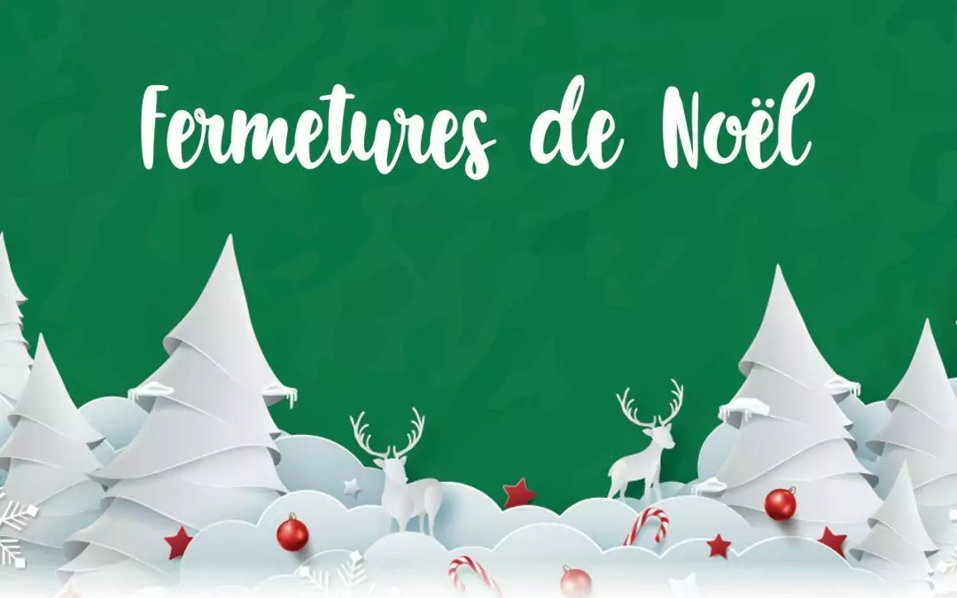Fermetures de Noël